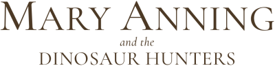 Mary Anning and the Dinosaur Hunters