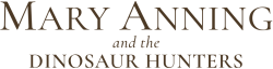 Mary Anning and the Dinosaur Hunters